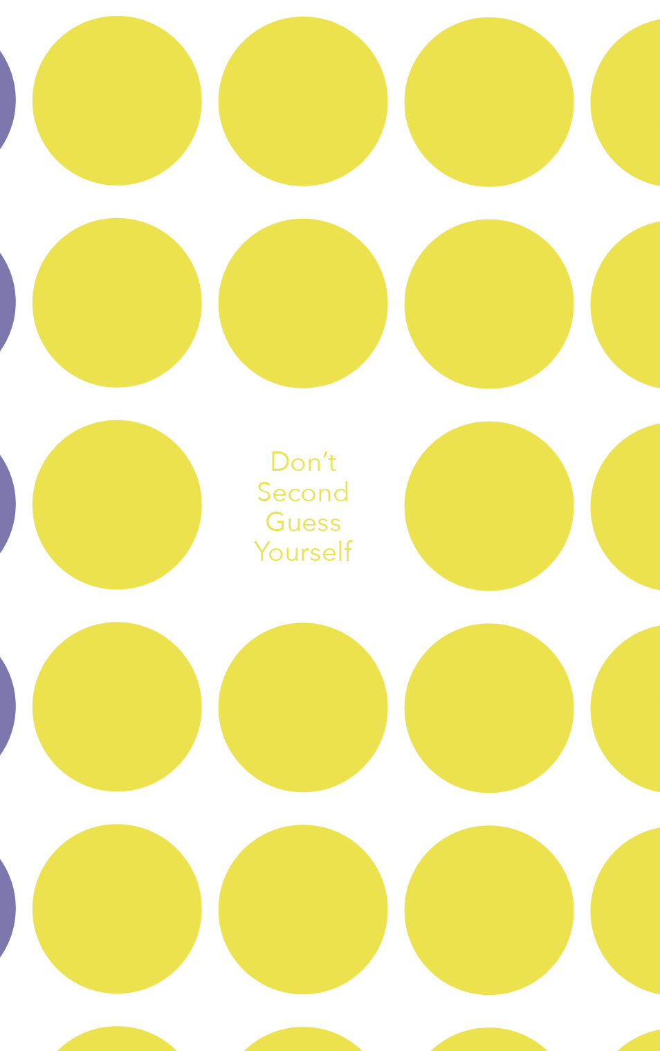 Yellow dot pattern poster, Don't Second Guess Yourself