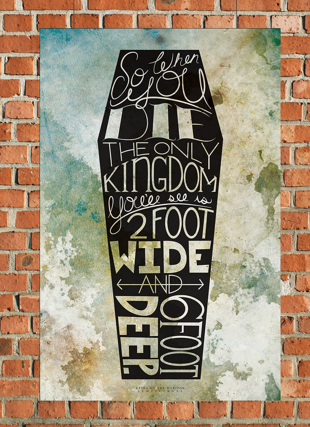Hand-lettered coffin lyric poster on brick wall
